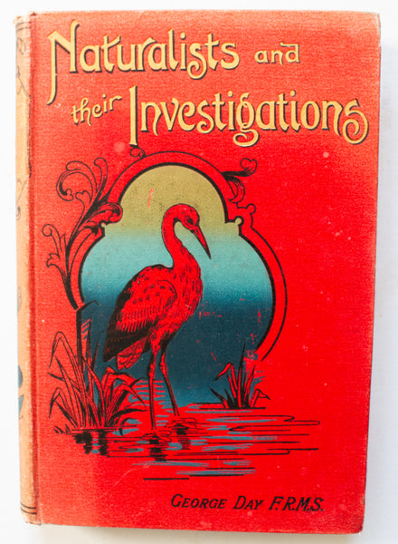 Antique Natural History Book 'Naturalists and their Investigations' by George Day,