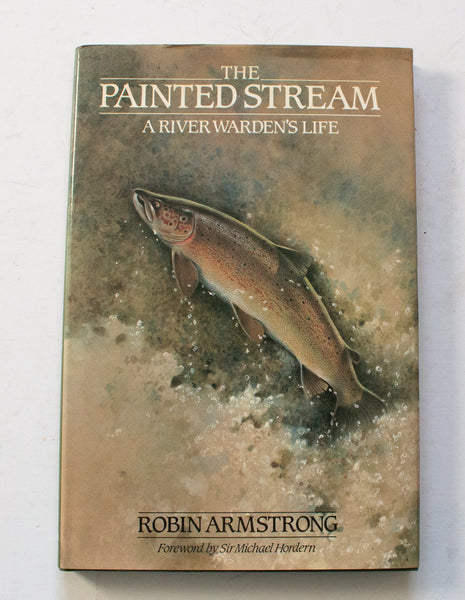 Vintage Natural History Book 'The Painted Stream A River Warden's Life' by Robin Armstrong, Signed Copy